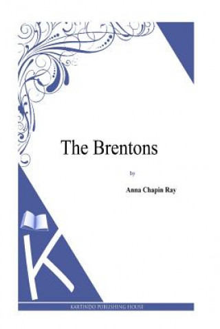 Книга The Brentons Anna Chapin Ray