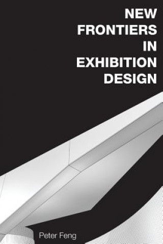 Livre New Frontiers in Exhibition Design Peter Feng