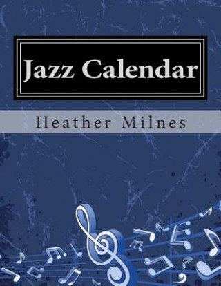 Carte Jazz Calendar Heather Milnes