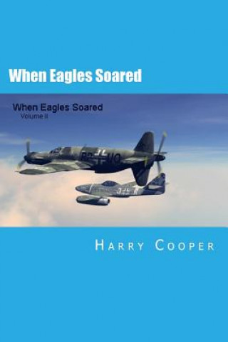 Kniha When Eagles Soared (Vol II) Harry Cooper