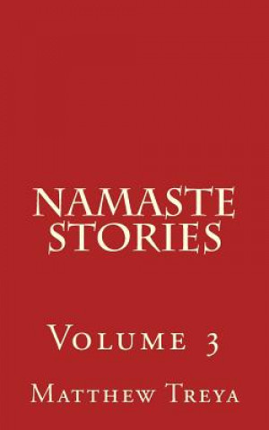 Carte Namaste Stories, Volume 3 Matthew Treya