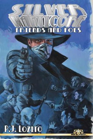 Książka Silver Manticore: Friends and Foes P J Lozito