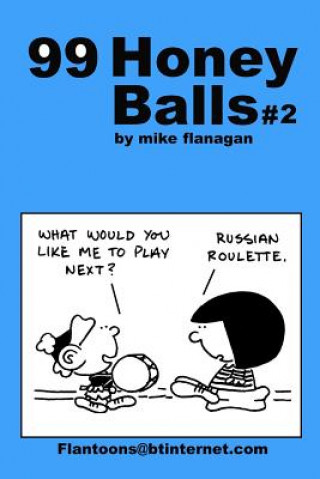 Kniha 99 HoneyBalls #2: 99 great and funny cartoons. Mike Flanagan