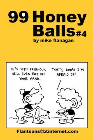 Kniha 99 HoneyBalls #4: 99 great and funny cartoons. Mike Flanagan