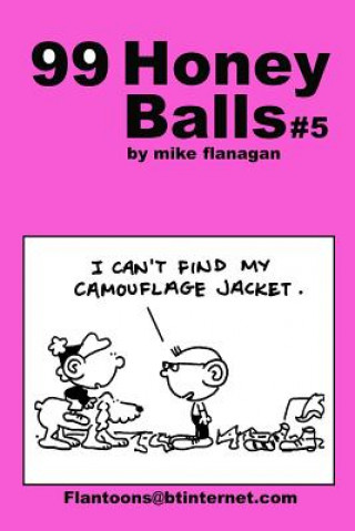 Kniha 99 HoneyBalls #5: 99 great and funny cartoons. Mike Flanagan