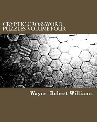 Kniha Cryptic Crossword Puzzles Volume Four Wayne Robert Williams