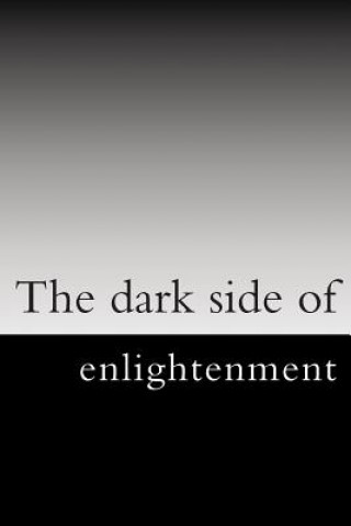 Книга The dark side of enlightenment J H Muller