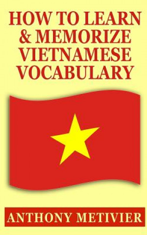 Книга How to Learn and Memorize Vietnamese Vocabulary Anthony Metivier