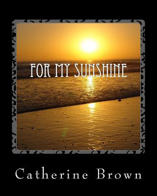 Book For My Sunshine Catherine L Brown