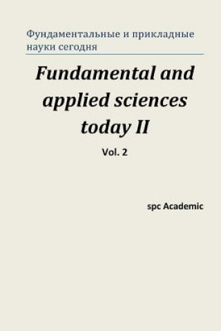 Kniha Fundamental and Applied Sciences Today II. Vol 2.: Proceedings of the Conference. Moscow, 19-20.12.2013 Spc Academic