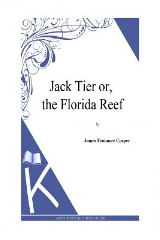 Book Jack Tier or, the Florida Reef J Fenimore Cooper