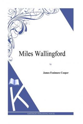 Kniha Miles Wallingford J Fenimore Cooper