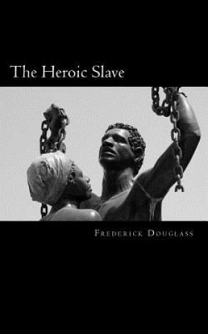 Knjiga The Heroic Slave Frederick Douglass