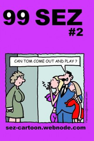 Kniha 99 Sez #2: 99 great and funny cartoons about sex and relationships. Mike Flanagan