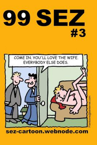 Kniha 99 Sez #3: 99 great and funny cartoons about sex and relationships. Mike Flanagan
