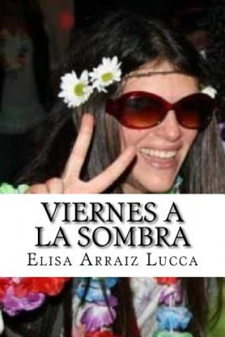 Knjiga Viernes a la sombra Elisa Arraiz Lucca