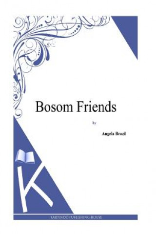 Книга Bosom Friends Angela Brazil