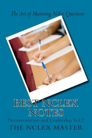 Книга Best Nclex Notes: Documentation and Leadership Vol. 7 The Nclex Master