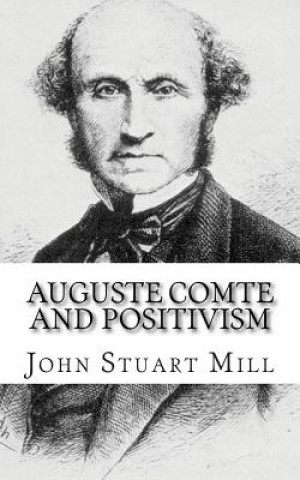 Livro Auguste Comte and Positivism John Stuart Mill