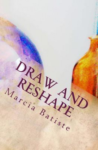 Книга Draw and Reshape Marcia Batiste Smith Wilson