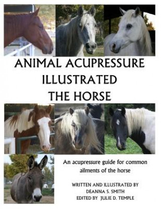 Книга Animal Acupressure Illustrated The Horse Deanna S Smith