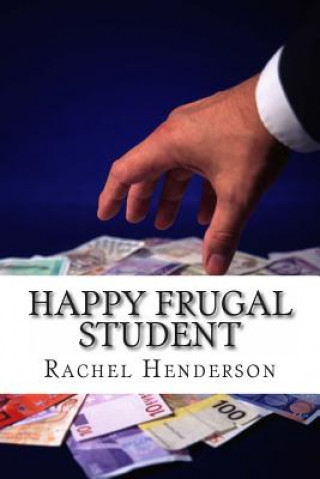Kniha Happy Frugal Student Rachel Henderson