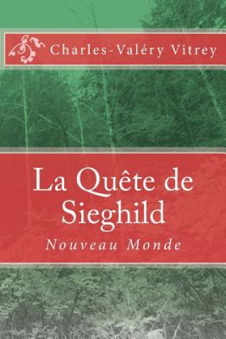 Könyv La Qu?te de Sieghild: Nouveau Monde Charles-Valery Vitrey