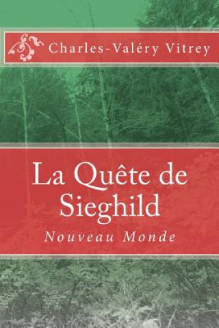 Kniha La Qu?te de Sieghild: Nouveau Monde Charles-Valery Vitrey