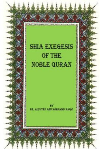 Książka Shia Exegesis of the Noble Quran Dr Alsyyed Abu Mohammad Naqvi