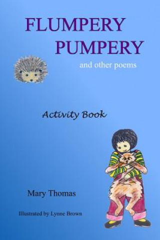 Könyv Flumpery Pumpery: and other poems Mary Thomas