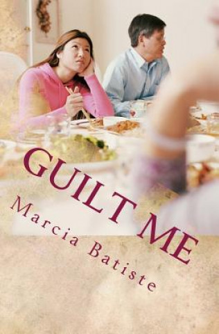 Kniha Guilt Me Marcia Batiste Smith Wilson