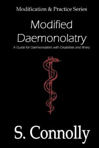 Carte Modified Daemonolatry: A Guide for Daemonolaters with Disabilities & Illness S Connolly