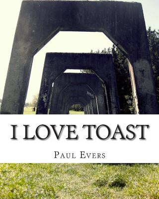 Kniha I love Toast Paul Thomas Evers