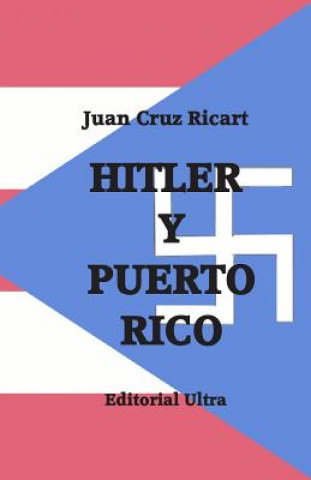 Carte Hitler y Puerto Rico Juan Cruz-Ricart