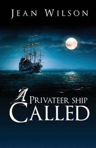 Buch A Privateer Ship Called. Mrs Jean Wilson