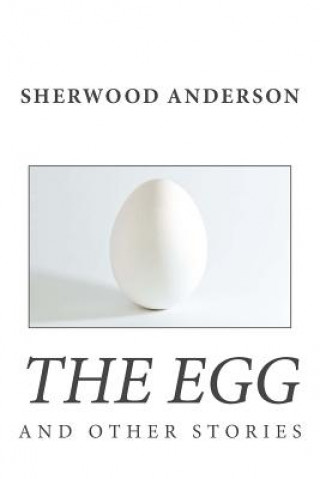Könyv The Egg and Other Stories Sherwood Anderson