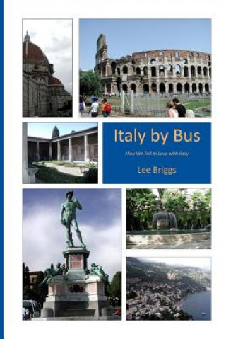 Carte Italy by Bus, 2nd Edition: How We Fell in Love with Italy Lee Briggs