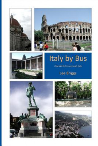 Книга Italy by Bus, 2nd Edition: How We Fell in Love with Italy Lee Briggs