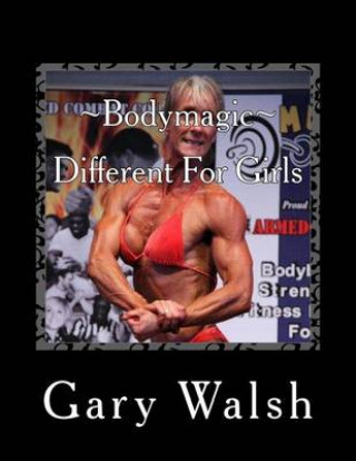Kniha Bodymagic - Different For Girls Gary Walsh