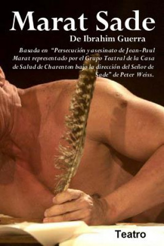 Kniha Marat Sade: Basado en "Persecucion y asesinato de Jean Paul Marat tal como fue representado en el Sanatorio de Charenton por el Ma Ibrahim Alfredo Guerra