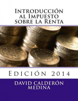 Kniha Introducción al Impuesto sobre la Renta David Calderon Medina
