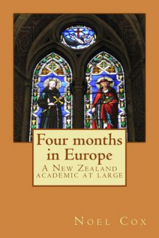 Könyv Four months in Europe: A New Zealand academic at large Noel Cox