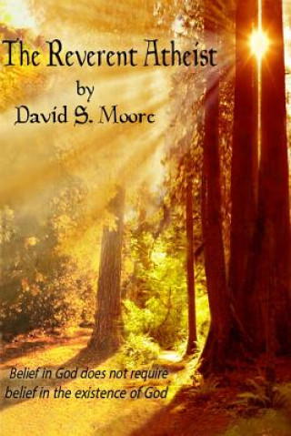Knjiga The Reverent Atheist David Seldon Moore