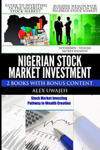 Книга Nigerian Stock Market Investment: 2 Books with Bonus Content Alex Uwajeh