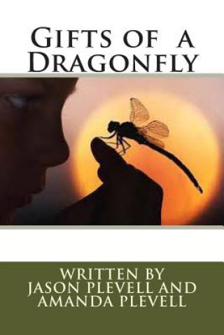 Knjiga Gifts of a Dragonfly MR Jason P Plevell