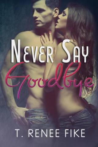 Buch Never Say Goodbye T Renee Fike