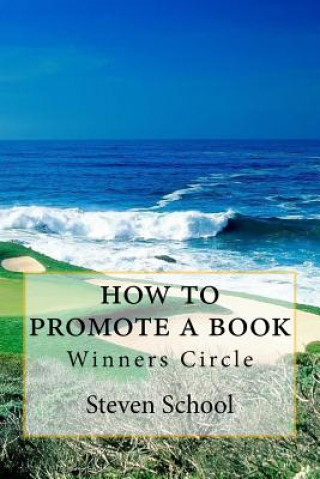 Книга how to promote a book: Winners Circle Steven School