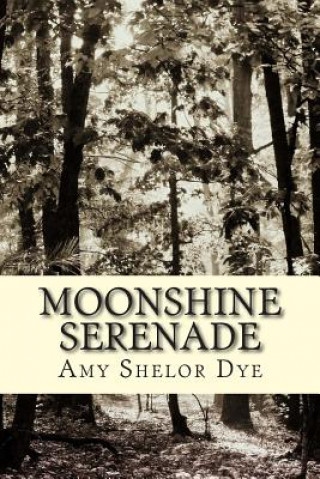 Książka Moonshine Serenade Amy Shelor Dye