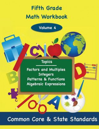 Книга Fifth Grade Math Volume 4: Factors and Multiples, Integers, Patterns and Functions, Algebraic Expressions Todd DeLuca