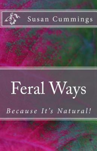 Kniha Feral Ways MS Susan P Cummings